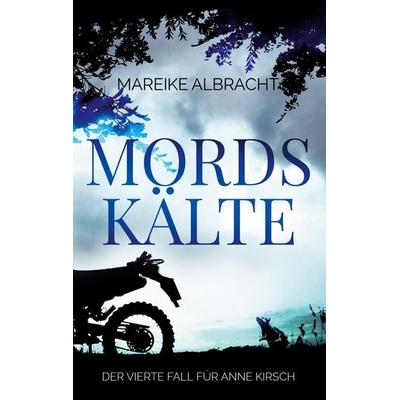 Mordskälte, Taschenbuch von Mareike Albracht, BoD – Books on Demand, 978-3-7562-0246-1