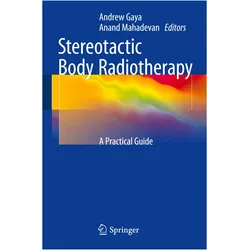 Stereotactic Body Radiotherapy, Fachbücher von Andrew Gaya, Anand Mahadevan