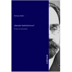 Liberaler Katholizismus?, Sachbücher von Albert Ehrhard