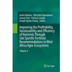 Improving the Profitability, Sustainability and Efficiency of Nutrients Through Site Specific Fertil, Fachbücher von Andre Bationo, Sansan Youl, Djimasbé Ngaradoum, Joseph Opoku Fening, Francois Lompo