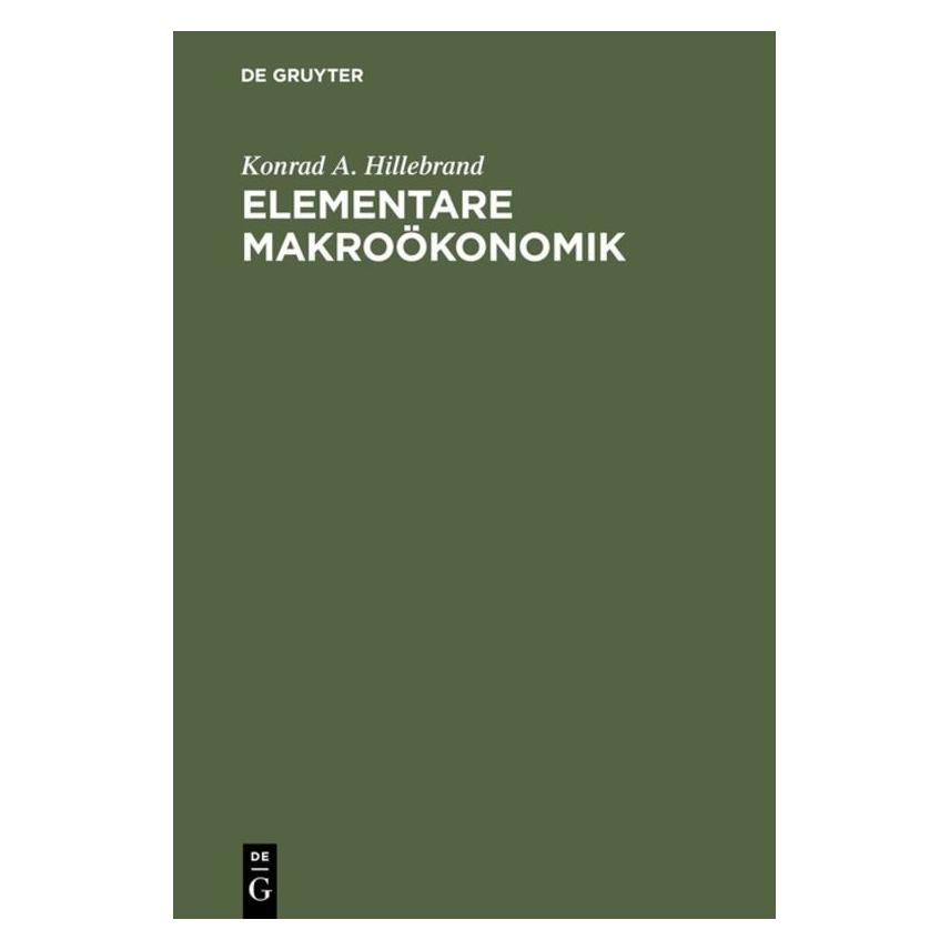 De Gruyter Hillebrand,K.A.:Elementare Makroökonom (Deutsch, Hardcover, Konrad A. Hillebrand) (67826215)
