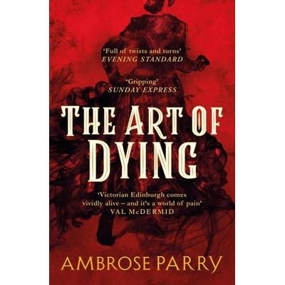 The Art of Dying, Taschenbuch von Ambrose Parry, Canongate Books Ltd., 978-1-78689-673-5