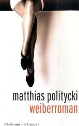 Matthias Politycki - Weiberroman - Preis vom 01.10.2026 17:08:56 h