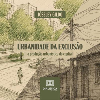 Urbanidade da Exclusão - Jóseley Gildo, Audio, 9786527061892