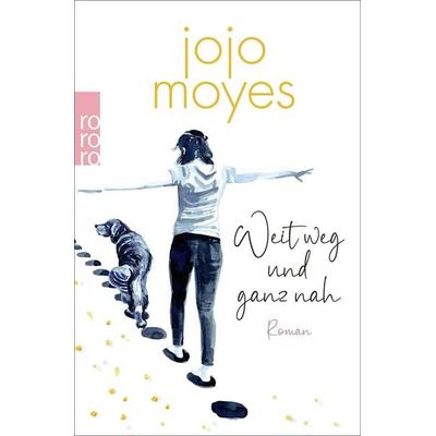 Weit weg und ganz nah, Taschenbuch von Jojo Moyes, Rowohlt Taschenbuch