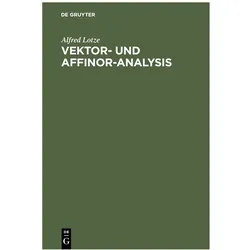 Lotze:Vektor- und Affinor-Analysis, Fachbücher von Alfred Lotze
