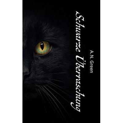Schwarze Überraschung, Taschenbuch von A. N. Green, BoD – Books on Demand, 978-3-695-75203-4