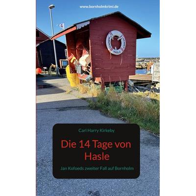 Die 14 Tage von Hasle, Taschenbuch von Carl Harry Kirkeby, BoD – Books on Demand