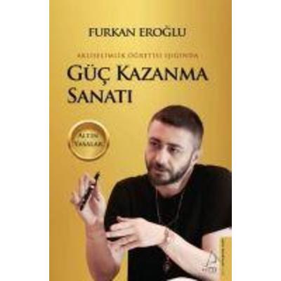 Güc Kazanma Sanati, Taschenbuch von Furkan Eroglu, Destek Yayinlari