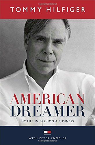 Tommy Hilfiger - American Dreamer: My Life in Fashion & Business - Preis vom 16.10.2026 11:41:07 h