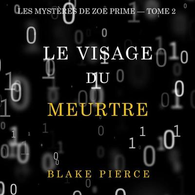 Le Visage du Meurtre (Les Mystères de Zoe Prime — Tome 2) - Blake Pierce, Audio, 9781094339153