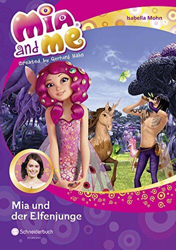 Isabella Mohn - Mia and me, Band 16: Mia und der Elfenjunge - Preis vom 14.10.2026 23:07:16 h