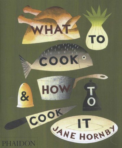 Jane Hornby - What to Cook and How to Cook it - Preis vom 10.10.2026 11:48:34 h