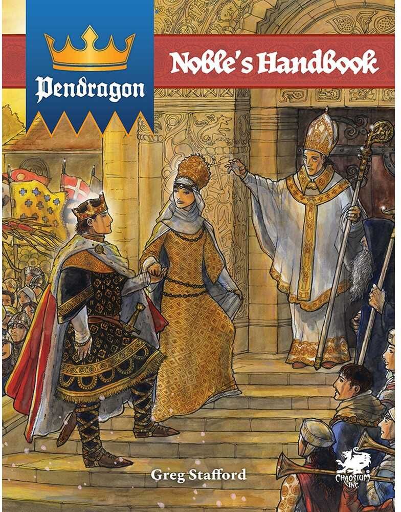 Chaosium Pendragon: Noble's Handbook for Pendragon Role-Playing Campaigns, Arthurian Britain, Feudal Responsibilities, and Castle Sieges
