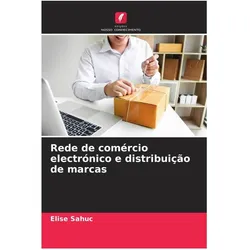 Rede de comércio electrónico e distribuição de marcas, Ratgeber von Elise Sahuc