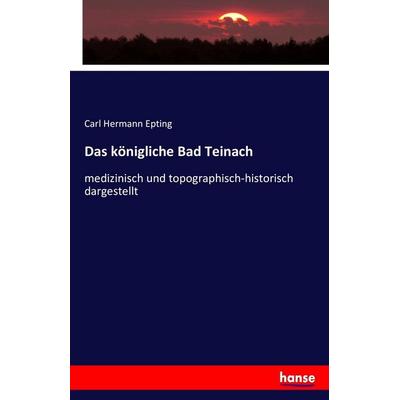 Das königliche Bad Teinach, Taschenbuch von Carl Hermann Epting, Hansebooks, 978-3-7411-5977-0