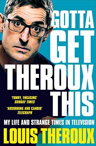 Louis Theroux - Gotta Get Theroux This: My life and strange times in television - Preis vom 09.10.2026 07:28:09 h