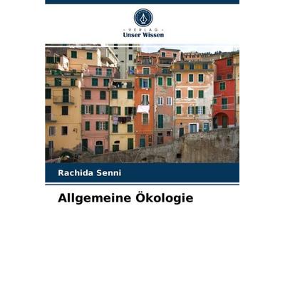 Allgemeine Ökologie, Taschenbuch von Rachida SENNI, Verlag Unser Wissen, 978-620-3-67229-9