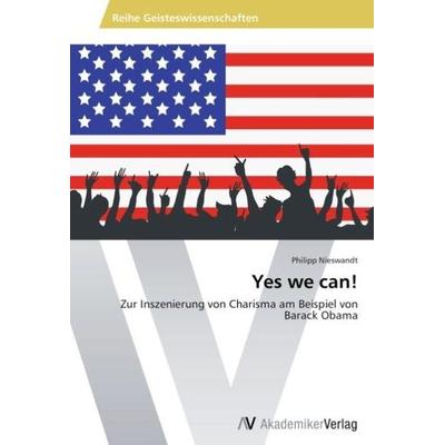 Nieswandt, P: Yes we can!, Taschenbuch von Philipp Nieswandt, AV Akademikerverlag, 978-3-639-47541-8