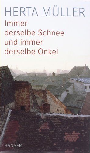 Herta Müller - Immer derselbe Schnee und immer derselbe Onkel - Preis vom 09.10.2026 07:28:09 h