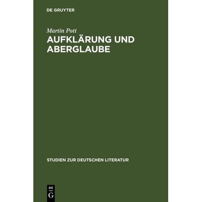 Aufklärung und Aberglaube, Gebundene Ausgabe von Martin Pott, De Gruyter, 978-3-484-18119-9