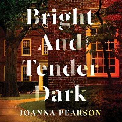 Bright and Tender Dark - Joanna Pearson, Audio, 9781639732913
