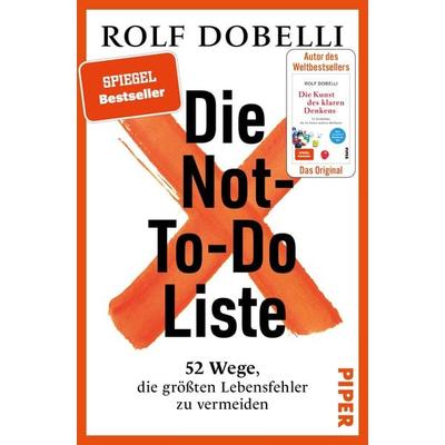 Die Not-To-Do-Liste, Gebundene Ausgabe von Rolf Dobelli, Piper