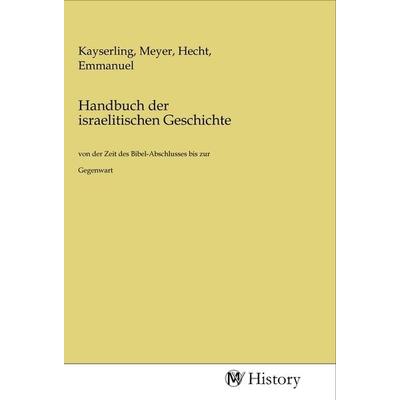 Handbuch der israelitischen Geschichte, Taschenbuch von , MV-History, 978-3-96872-703-5