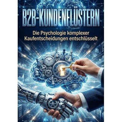 B2B-Kundenflüstern, Taschenbuch von Oliver Franke, Epubli, 978-3-565-26555-8