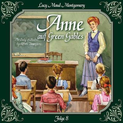 Anne auf Green Gables, Folge 8: Das letzte Jahr als Dorfschullehrerin - Lucy Maud Montgomery, Audio, 4049709941487