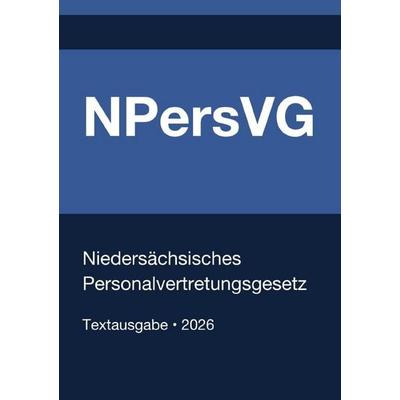 NPersVG - Niedersächsisches Personalvertretungsgesetz 2026, Taschenbuch von Gesetze24 Deutschland, Epubli, 978-3-565-16329-8