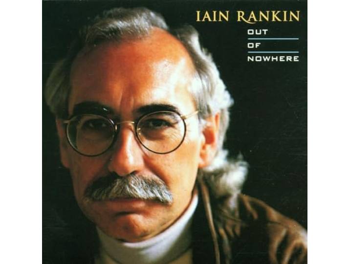 Iain Rankin - Out Of Nowhere