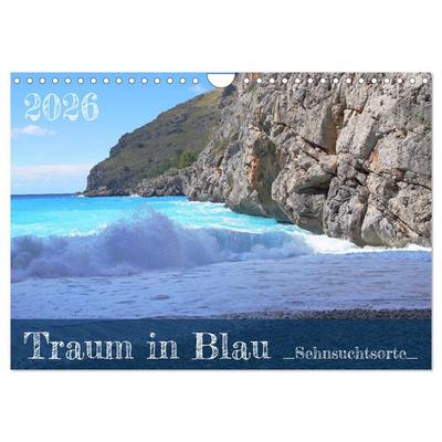 Traum in Blau - Sehnsuchtsorte (Wandkalender 2026 DIN A4 quer), CALVENDO Monatskalender