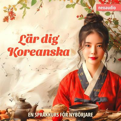Språkkurser för nybörjare, Lär dig koreanska - NeoAudio, Audio, 4066004941158