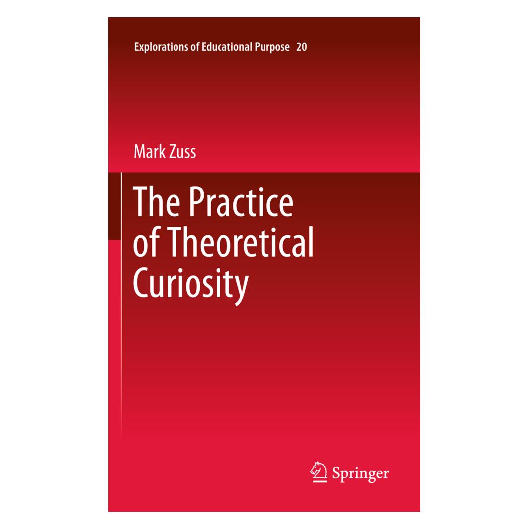 Springer The Practice of Theoretical Curiosity (Englisch, Softcover, Mark Zuss) (55548805)
