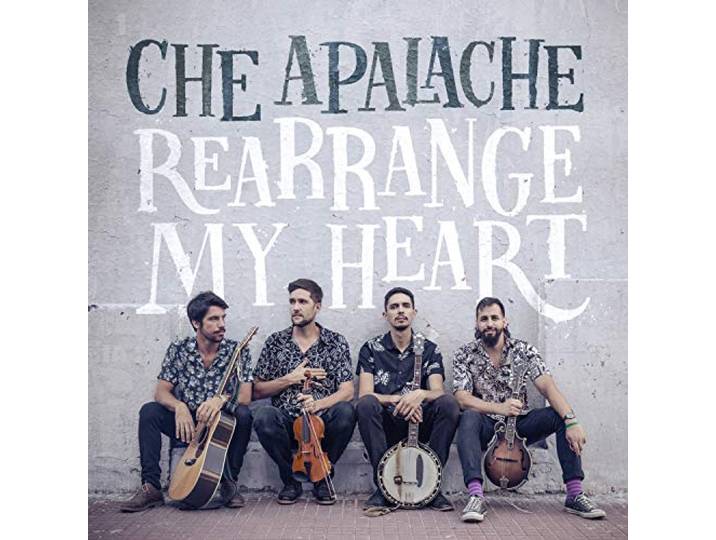 Che Apalache - Rearrange My Heart