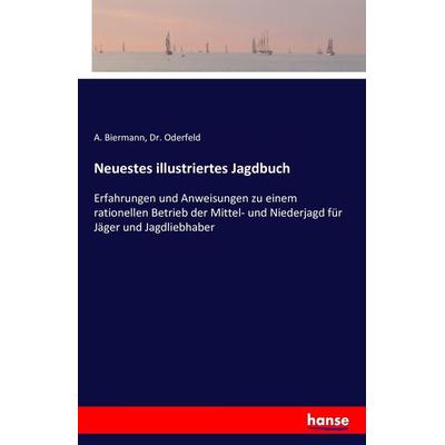 Neuestes illustriertes Jagdbuch, Taschenbuch von , Hansebooks, 978-3-7428-9832-6