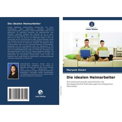 Die idealen Heimarbeiter, Taschenbuch von Maryam Omari, Verlag Unser Wissen, 978-620-2-93982-9