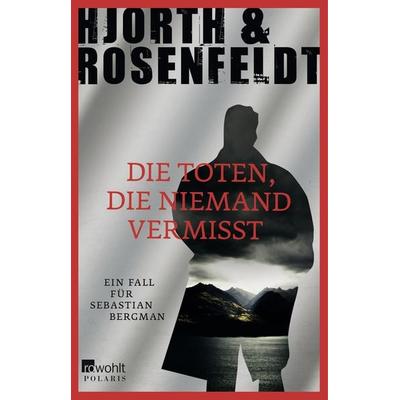 Die Toten, die niemand vermisst, Taschenbuch von Michael Hjorth,Hans Rosenfeldt, Rowohlt Taschenbuch