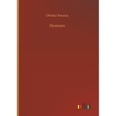 Hymnen, Gebundene Ausgabe von Ottokar Brezina, Outlook, 978-3-7340-9283-1