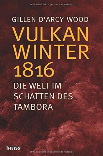 Gillen Wood - Vulkanwinter 1816: Die Welt im Schatten des Tambora - Preis vom 10.10.2026 11:48:34 h