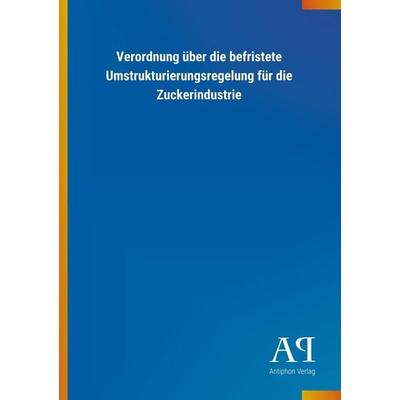Verordnung über die befristete Umstrukturierungsregelung für, Taschenbuch von Antiphon Verlag, Antiphon, 978-3-7314-0130-8