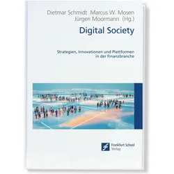 Digital Society, Fachbücher von Jürgen Moormann, Dietmar Schmidt, Marcus W. Mosen