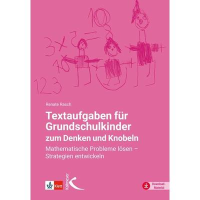 Textaufgaben für Grundschulkinder zum Denken und Knobeln, Taschenbuch von Renate Rasch, Kallmeyer, 978-3-7727-1028-5
