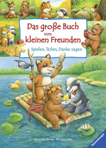 Manfred Mai - Das große Buch von kleinen Freunden: Spielen, Teilen, Danke sagen - Preis vom 06.10.2026 07:26:00 h