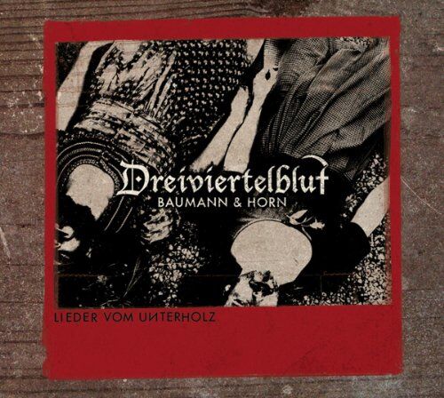 Dreiviertelblut (Baumann & Horn) - Lieder Vom Unterholz - Preis vom 30.09.2026 22:30:23 h
