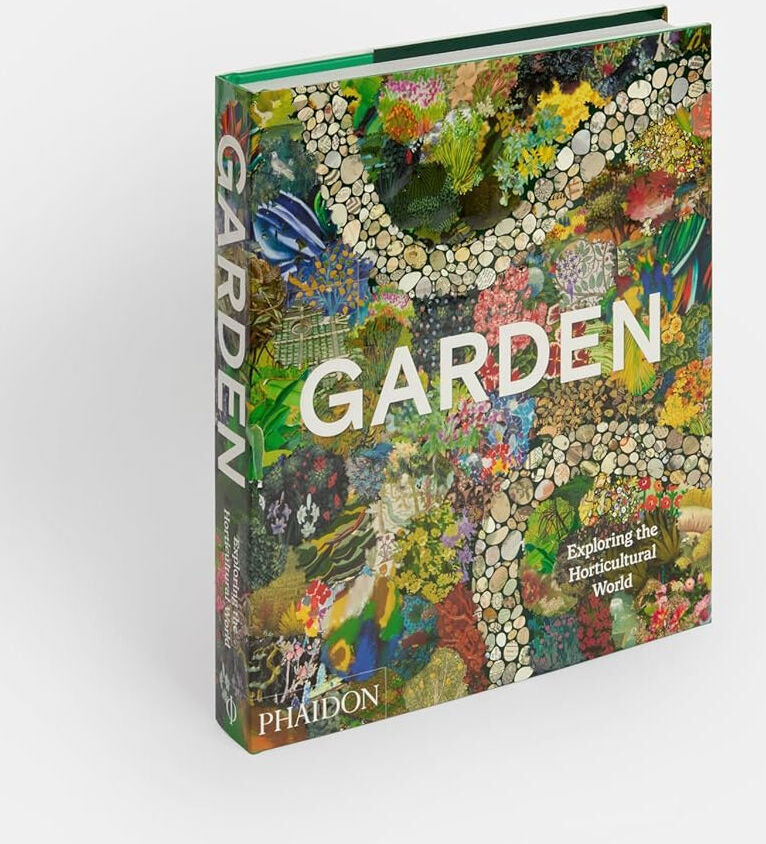 Phaidon Press Garden: Exploring the Horticultural World