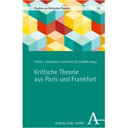 Kritische Theorie aus Paris und Frankfurt, Fachbücher von Jonas Schmitt, Mirko Stieber, Niklas Steinkamp, Leonhard Geffke, Niccolò Izzi