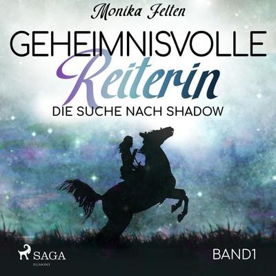 Die Suche nach Shadow - Geheimnisvolle Reiterin 1 (Ungekürzt) - Monika Felten, Audio, 9788726153804