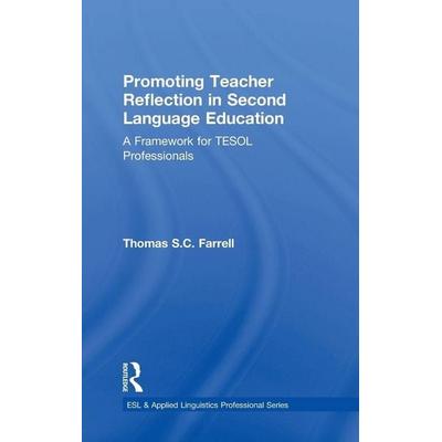 Promoting Teacher Reflection in Second Language Education, Gebundene Ausgabe von Thomas S. C. Farrell, Taylor and Francis, 978-1-138-02503-5
